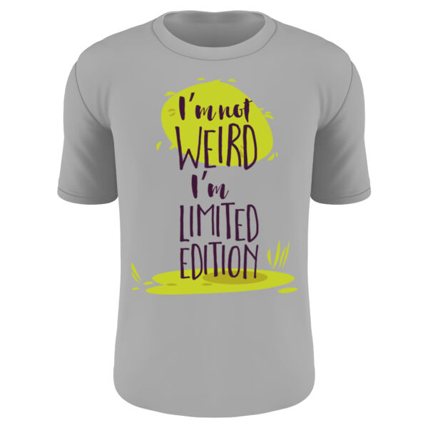 1279 - I'm not weird I'm limited edition Thumbnail